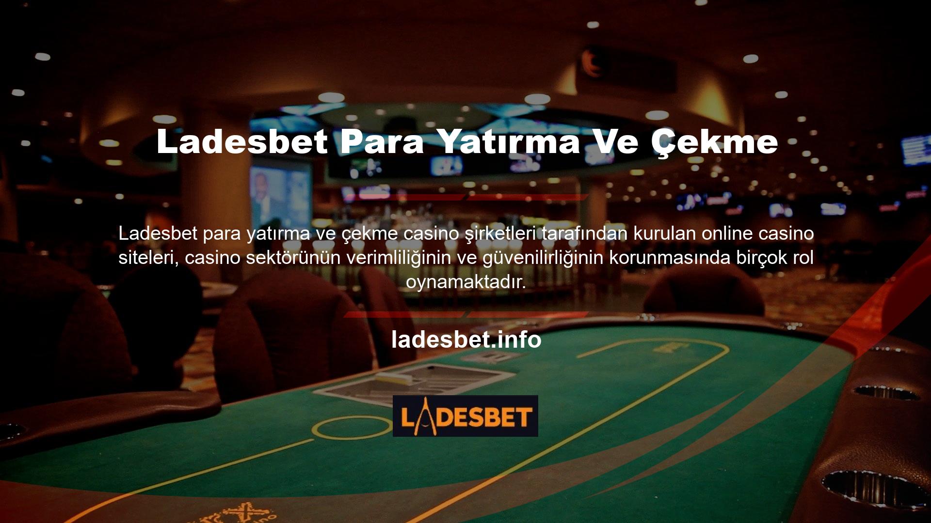 Şirket ayrıca, Ladesbet Türk casino yasalarının gerektirdiği koşulları karşılamayan yabancı casino web sitelerine hizmet vermesini engellemek amacıyla para yatırma ve çekme işlemleri için internet erişimini engelleyerek Türk casino pazarına girdi